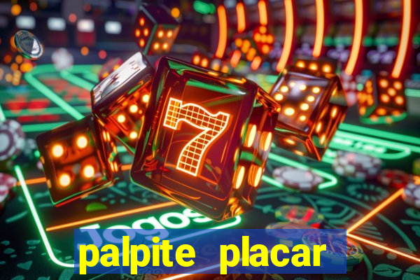 palpite placar exato de hoje